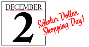 December 2 - Scholar Dollar Shopping Day